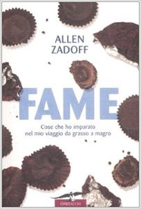 Fame Allen Zadoff Cose che ho imparato nel mio viaggio da grasso a magro dietaok